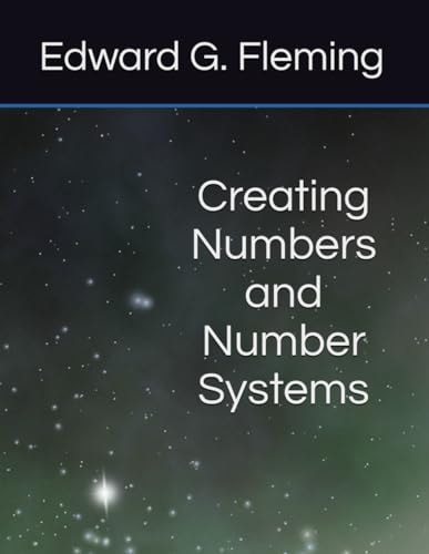 Creating Numbers and Number Systems
