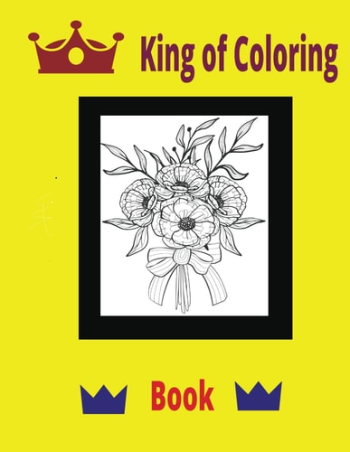 King Of Coloring Book Floral and Other Coloring