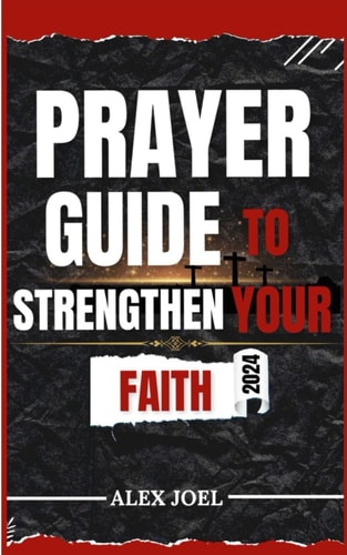 Prayer Guide to Strengthen Your Faith Appointed Guide Every Christian Should Read
