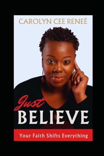 Just Believe Your Faith Shifts Everything
