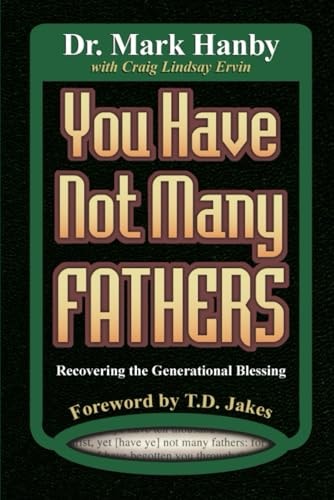 You Have Not Many Fathers Recovering the Generational Blessing
