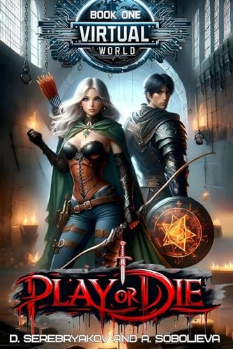 Play Or Die A LitRPG Fantasy Adventure (Virtual World Book 1)