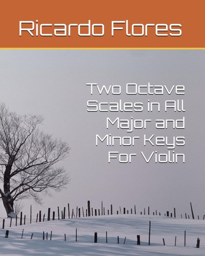 Two Octave Scales in All Major and Minor Keys For Violin