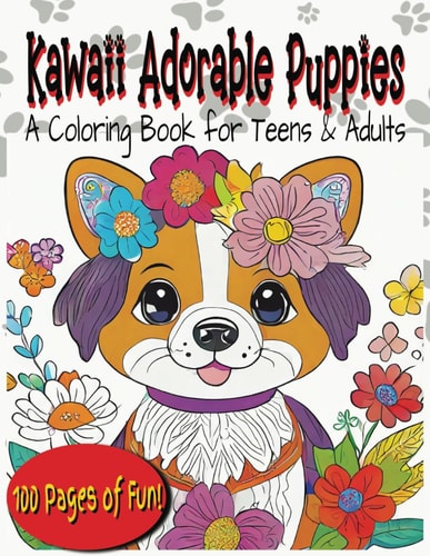 Kawaii Adorable Puppies A Coloring Book for Teens and Adults