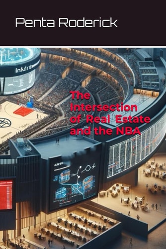 Courts and Quarters The Intersection of Real Estate and the NBA