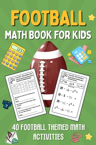 Football Math Book For Kids Kids Math Book With 40 Football-Themed Math Activities To Learn In A Fun and Engaging Way