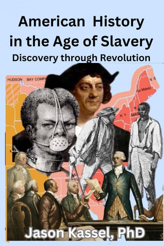American History in the Age of Slavery: Discovery through Revolution (The 3/5 Variable)