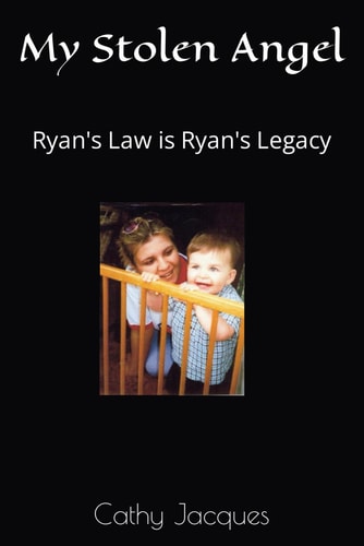 My Stolen Angel Ryan's Law is Ryan's Legacy