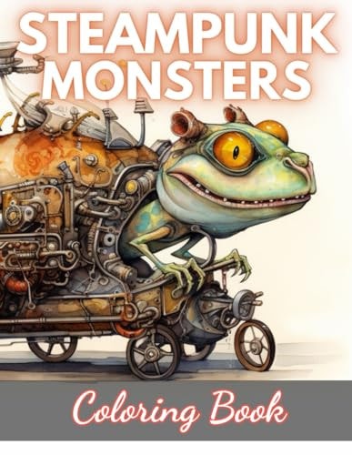 Steampunk Monsters Coloring Book 100+ New Designs for All Ages