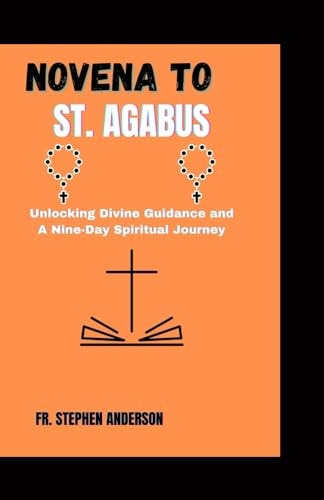 Novena to St. Agabus Unlocking Divine Guidance and A Nine-Day Spiritual Journey