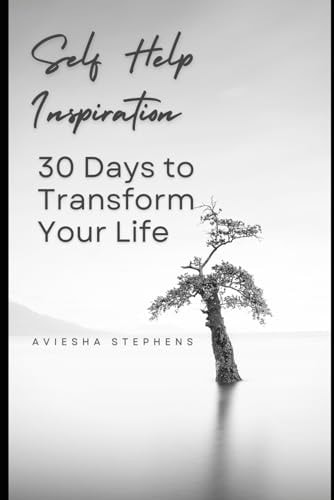 Self Help Inspiration 30 Days to Transform Your Life