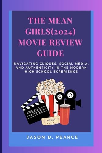 The Mean Girls(2024) Movie Review Guide Navigating Cliques, Social Media, and Authenticity in the Modern High School Experience