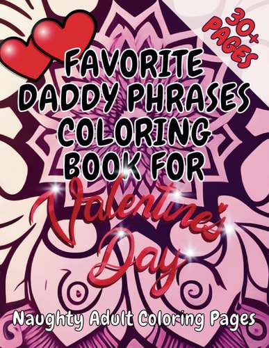 Favorite Daddy Phrases Coloring Book for Valentine's Day Naughty Adult Coloring Pages