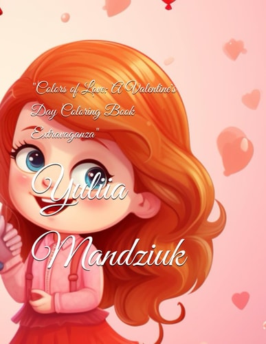 "Colors of Love A Valentine's Day Coloring Book Extravaganza"