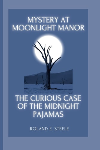 Mystery at Moonlight Manor The Curious Case of the Midnight Pajamas