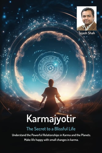 Karmajyotir: The Secret to a Blissful Life: Understand the Powerful Relationships in Karma and the Planets. Make life happy with small changes in karma.