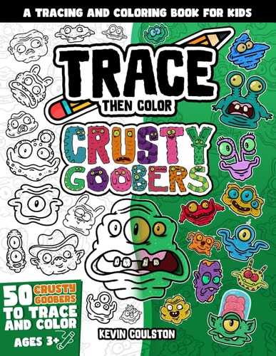 Trace Then Color Crusty Goobers: Art Books for Kids from FirstArtBooks