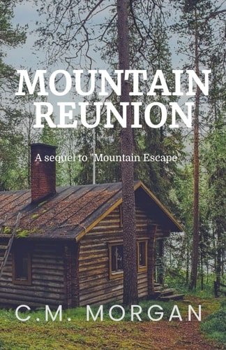 Mountain Reunion A Sequel to "Mountain Escape"
