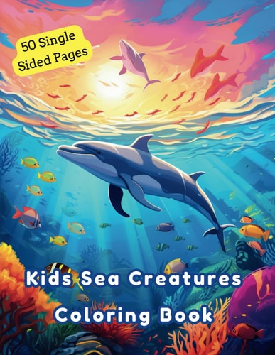 Kids Sea Creatures Coloring Book 50 Single Sided Pages