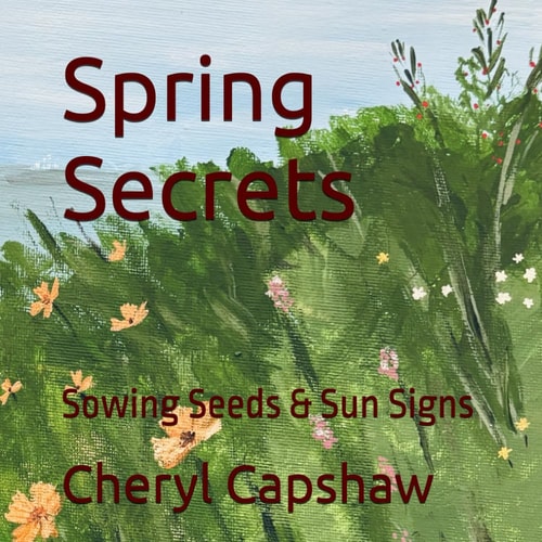 Spring Secrets Sowing Seeds & Sun Signs