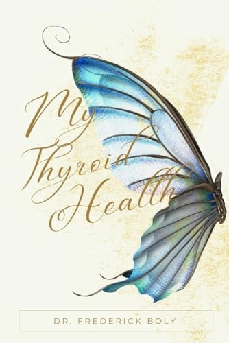 My Thyroid Health A Holistic Approach to Thyroid Conditions