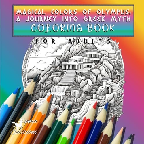Magical Colors of Olympus A Journey Into Greek Myth: Explore Greek Myth Through Color: Epic Coloring Book for Adults