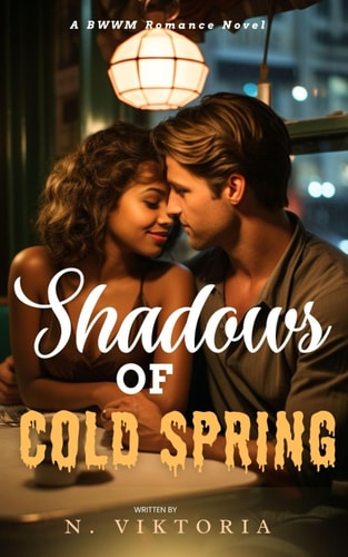 Shadows of Cold Spring A BWWM Steamy Dark Interracial Multicultural Contemporary Friends to Lovers, Second Chance Star-Crossed First Love Intriguing YA Adventure Romance Novel