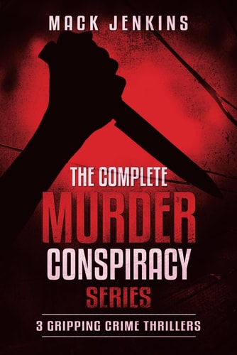 The Complete Murder Conspiracy Series 3 Gripping Crime Thrillers