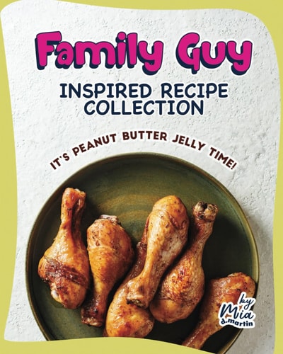Family Guy Inspired Recipe Collection It's Peanut Butter Jelly Time!