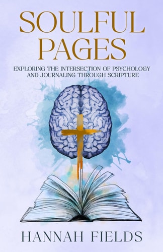 Soulful Pages Exploring the Intersection of Psychology and Journaling Through Scripture