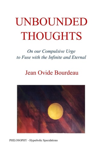 Unbounded Thoughts On Our Compulsive Urge to Fuse with The Infinite and Eternal