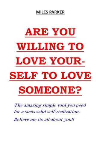 Are You Willing to Love Yourself to Love Someone