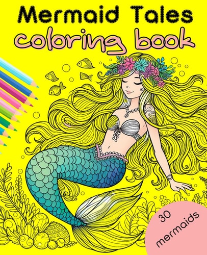 Mermaid Tales Coloring Book 30 Different Mermaid Legends and Coloring Pages from Around the World
