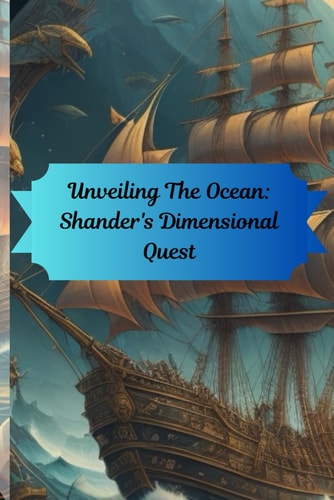 Unveiling The Ocean Shander's Dimensional Quest: The 7 Dimensions Of The Ocean