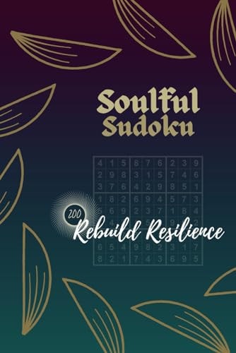 Soulful Sudoku For Kids, Adults And Seniors (One Puzzle Per Page) 150 Stress Busting Puzzles Crafted for Maximum Serenity