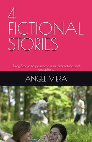4 Fictional Stories Juicy Stories to Pass Time, Love, Adventure and Deceptions.