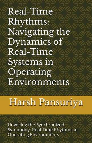 Real-Time Rhythms Navigating the Dynamics of Real-Time Systems in Operating Environments: Unveiling the Synchronized Symphony: Real-Time Rhythms in Operating Environments