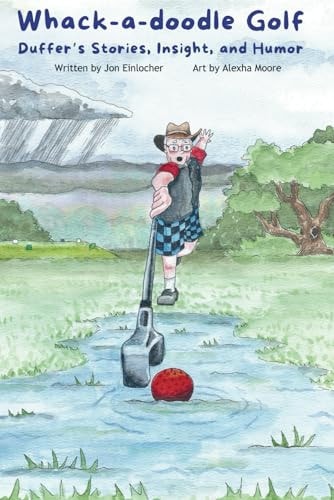 Whack-a-doodle Golf Duffer's Stories, Insight, and Humor