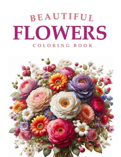 Beautiful Flowers Coloring Book For Adults