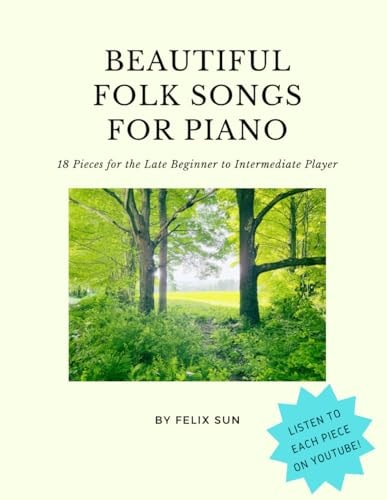 Beautiful Folk Songs for Piano 18 Pieces for the Late Beginner to Intermediate Player