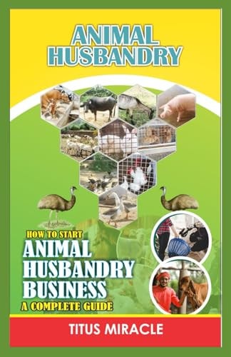 Animal Husbandry How to Start Animal Husbandry Business a Complete Guild