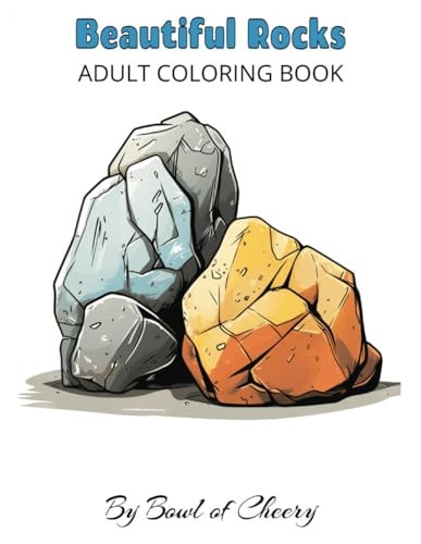 Beautiful Rocks Relaxing Rocks Coloring Book: Rocks-Adult Coloring Book