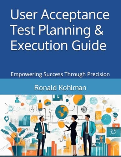 User Acceptance Test Planning & Execution Guide Empowering Success Through Precision