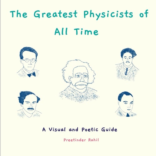 The Greatest Physicists of All Time A Visual and Poetic Guide