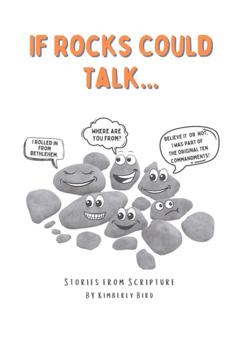 If Rocks Could Talk... Stories from Scripture
