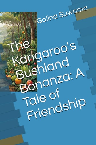 The Kangaroo's Bushland Bonanza A Tale of Friendship