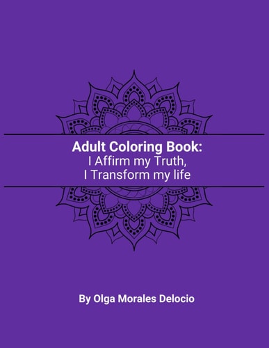 Adult Colorin Book I Affirm My Truth, I Transform My Life