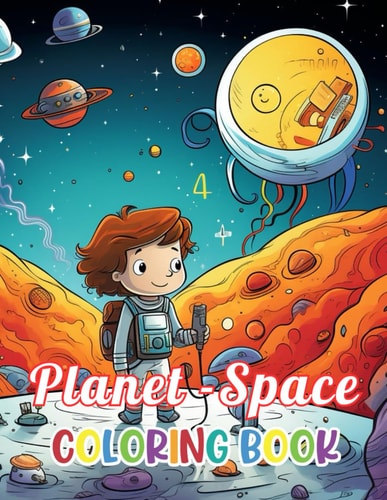 Planet and Space Coloring Book Stress Relief, Relaxation, and Creativity Coloring Pages for All Fans