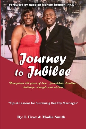 Journey To Jubilee Navigating 25 Years of Love, Friendship, Devotion, Challenge, Struggle and Victory
