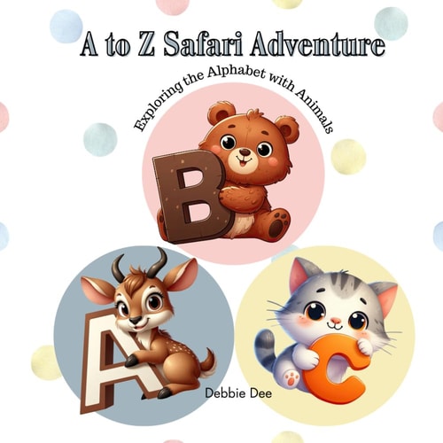 A to Z Safari Adventure Exploring the Alphabet with Animals